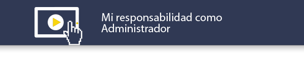 Mi responsabilidad como Administrador