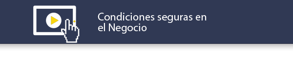 Condiciones seguras en el negocio
